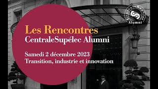 Rencontres CentraleSupélec Alumni 2023  Résumé de la journée du Samedi 2 décembre [upl. by Nelleoj367]