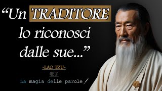 61 Citazioni del Maestro Lao Tzu che ti insegneranno vere Lezioni di Vita [upl. by Aysab]