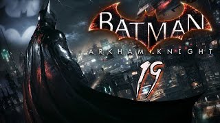 BATMAN ARKHAM KNIGHT  EN CASTELLANO  CAPÍTULO 19 [upl. by Lindsy]