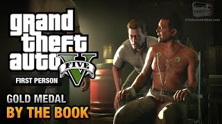 GTA 5  Mission 25  By the Book First Person Gold Medal Guide  PS4 [upl. by Atiuqet]