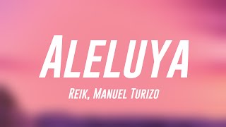 Aleluya  Reik Manuel Turizo Lyrics Video 💵 [upl. by Zetneuq591]