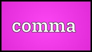 Comma Meaning [upl. by Malchus]