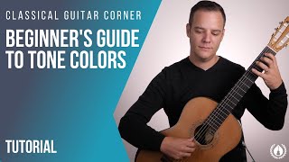 Beginners Guide to Tone Colors on Classical Guitar [upl. by Arika]