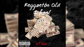 REGGAETON OLD SCHOOL  DJ Niar [upl. by Tareyn]