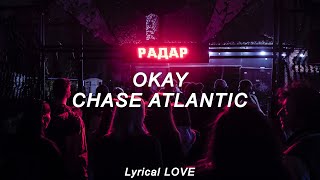 Chase Atlantic  Okay Lyrics [upl. by Ttayw]