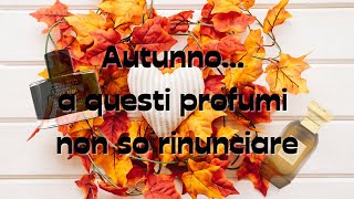 Profumi Irrinunciabili per lautunno [upl. by Ahk]