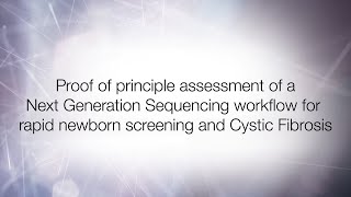 Proof of principle assessment of a next generation sequencing workflow for rapid newborn testing and [upl. by Engeddi]