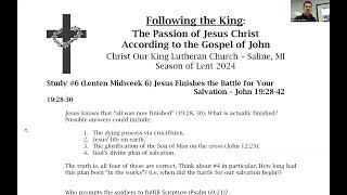 Lenten Bible Study  Following the King Pastor Polzin  Session 06 [upl. by Nodyarg238]