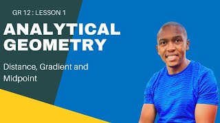 Analytical geometry Lesson 1 Distance Gradient and Midpoint  Mlungisi Nkosi [upl. by Ennaylloh834]