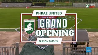 LIVE  PHRAE UNITED GRAND OPENING 202324 🐎🔴🟢 [upl. by Kitrak]