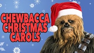 Chewbacca Christmas Carols [upl. by Eimrej]