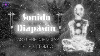 VIBRACIONES CURATIVAS CON SONIDO DE DIAPASÓN  LAS 9 FRECUENCIAS PODEROSAS DE SOLFEGGIO [upl. by Weatherley]