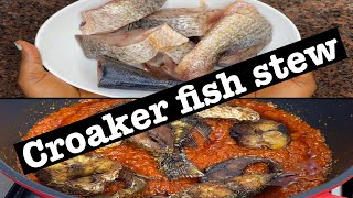 HOW TO MAKE FISH STEW  CROAKER FISH STEW EASY STEW [upl. by Haveman]