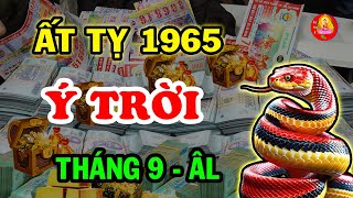 Tử Vi Tháng 9 Âm Tuổi Ất Tỵ 1965 ĐÓN TIN VUI Liên Tiếp ĐỔI ĐỜI Giàu To Tiền Nứt Két [upl. by Filberte174]