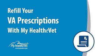 Refill Your VA Prescriptions With My HealtheVet [upl. by Finer860]