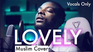 LOVELY  Billie Eilish Khaled Muslim Cover by Rhamzan  Vocals Only [upl. by Adnor17]