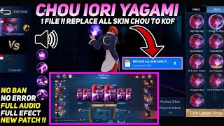 Chou All Skin Replace to KOF Skin Script Full Effect Voice  New Patch  Full HD Script  MLBB [upl. by Jerusalem]