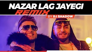 Remix NAZAR LAG JAYEGI  Millind Gaba Kamal Raja  DJ Shadow  TSeries [upl. by Asiruam]