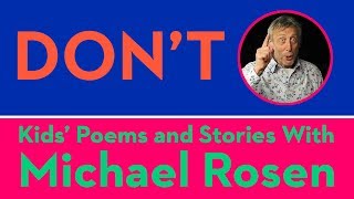 Dont  POEM  Kids Poems and Stories With Michael Rosen [upl. by Yehudit899]