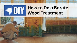 How to do a Borate Wood Treatment  DoMyOwncom [upl. by Hackett]