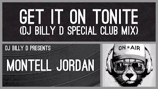 Montell Jordan  Get It on Tonite DJ Billy D Special Club Mix [upl. by Yrrad]