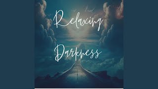 Relaxing Darkness [upl. by Petite]