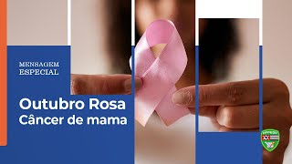 Mensagem Especial  Outubro Rosa rastreamento do câncer de mama [upl. by Pressman]