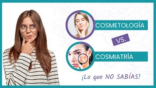 La DIFERENCIA entre Cosmetología y Cosmiatría 👉 ¿Qué carrera estudiar [upl. by Tdnaltroc]