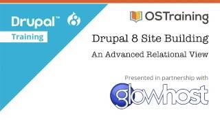 Drupal 8 Site Building Lesson 32 An Advanced Relational View [upl. by Steward]