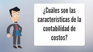 ▶️ CARACTERÍSTICAS DE LA CONTABILIDAD DE COSTOS © [upl. by Nosimaj721]