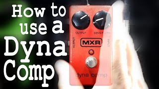 How to use the MXR Dyna Compressor [upl. by Nohsram321]