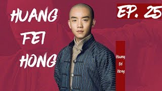 【English Sub】Huang Fei Hong  EP 25 国士无双黄飞鸿 2017 Best Chinese Kung Fu [upl. by Kimmy291]