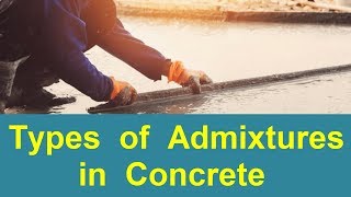 Types of Admixtures in Concrete [upl. by Aicirt]