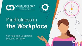 Mindfulness in the Workplace  Free Online Leadership Training [upl. by Dudden]