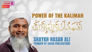 𝗙𝘂𝗹𝗹 𝗧𝗮𝗹𝗸  Power of the Kalimah  Shaykh Hasan Ali [upl. by Cruz250]