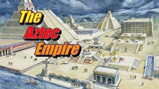 The Aztec Empire aztecempire メキシコ メキシコ歴史 墨西哥歷史 아즈텍제국 アステカ帝国 mexico mexicanhistory aztec [upl. by Brunhilda]