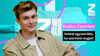 Radics Zsombor Sokkal egyszerűbb ha szereted magad  ZWorld Podcast Tóth Vivivel  Talk Tv [upl. by Olethea]