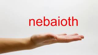 How to Pronounce nebaioth  American English [upl. by Salesin221]