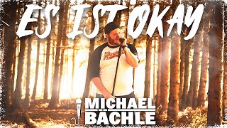 Michael Bächle  Es ist Okay [upl. by Oilime]