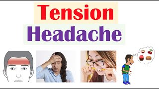 Tension Headaches  Triggers Risk Factors Signs amp Symptoms Types Diagnosis Treatment [upl. by Anrym]