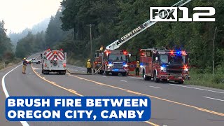 ‘Go Now’ evacuations issued due to brush fire between Oregon City Canby [upl. by Ahsoik550]