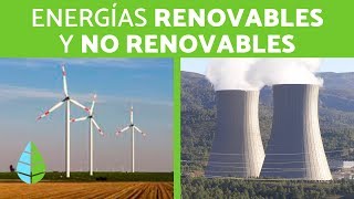 ENERGÍAS RENOVABLES y NO RENOVABLES  Tipos de energía [upl. by Limbert]