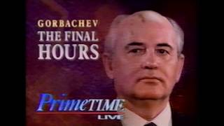 Gorbachev The Final Hours  ABC Prime Time Live 1991 [upl. by Ahsekad]