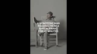 42 Minutes of a Monotone Man Reading From a Bird Almanac [upl. by Eleazar]