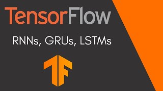 TensorFlow Tutorial 6  RNNs GRUs LSTMs and Bidirectionality [upl. by Hniht]