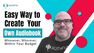 Introducing AUDiFYZ  the Easy Way to Create Your Own Audiobook [upl. by Melc]