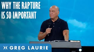 Why Is The Rapture Important With Greg Laurie [upl. by Bartolemo]