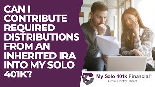 Sidedoor 401k Can I contribute Required Distributions RMD from inherited IRA into my solo 401k [upl. by Noskcire662]