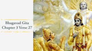 Bhagavad Gita Chapter 3 Verse 27 [upl. by Ammadis]