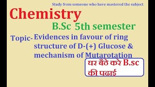 Evidences in favour of ring structure of D Glucose amp mechanism of Mutarotation  BSc 5th sem [upl. by Seiden]